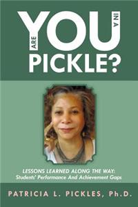 Are You in a Pickle?