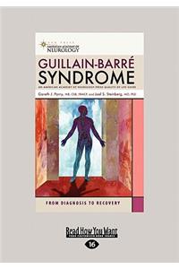 Guillain-Barr Syndrome: From Diagnosis to Recovery (Large Print 16pt)
