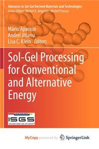 Sol-Gel Processing for Conventional and Alternative Energy