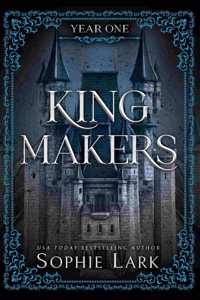 Kingmakers Year One: A Spicy Dark College Bully Romance (Kingmakers 1)