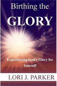 Birthing The Glory