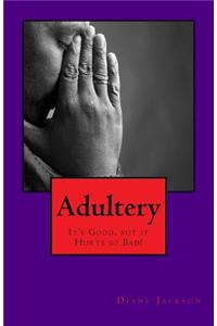 Adultery: M'M! M'M! Good, But It Hurt So Bad!!