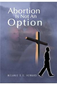 Abortion Is Not an Option