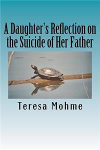 Daughter's Reflection on the Suicide of Her Father