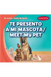 Te Presento a Mi Mascota / Meet My Pet