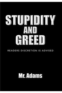 Stupidity and Greed