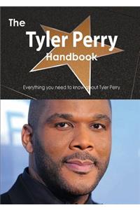 The Tyler Perry Handbook - Everything You Need to Know about Tyler Perry