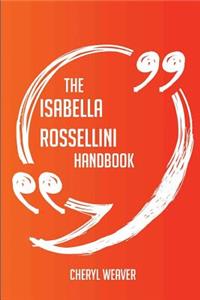 The Isabella Rossellini Handbook - Everything You Need To Know About Isabella Rossellini