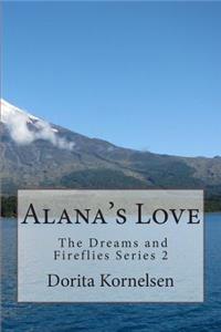 Alana's Love (The Dreams and Fireflies series 2)