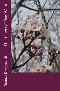 The Cherry That Wept