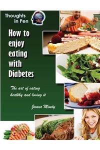 How to Enjoy Eating With Diabetes
