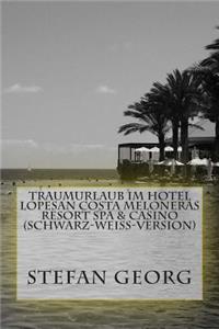 Traumurlaub im Hotel Lopesan Costa Meloneras Resort Spa & Casino (schwarz-weiß-Version)