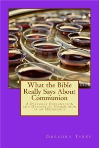 What the Bible Really Says About Communion