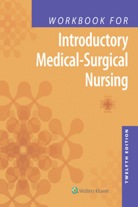 Workbook for Introductory Medical-Surgical Nursing