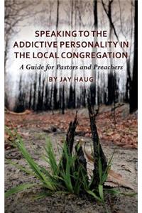 Speaking to the Addictive Personality in the Local Congregation