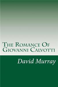 Romance Of Giovanni Calvotti