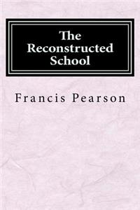 The Reconstructed School