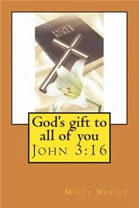 God's gift to all of you