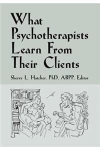 What Psychotherapists Learn from Their Clients