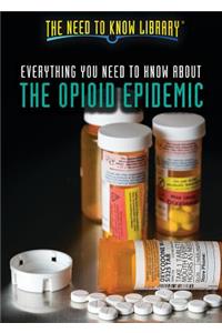 Everything You Need to Know about the Opioid Epidemic