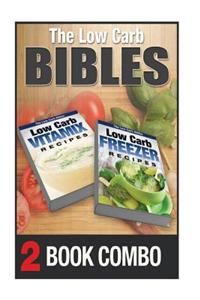 Low Carb Freezer Recipes and Low Carb Vitamix Recipes: 2 Book Combo