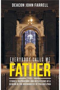 Everybody Calls Me Father