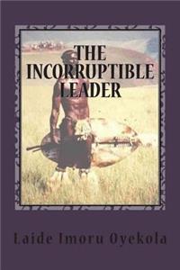 The Incorruptible Leader