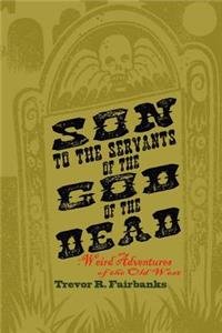 Son to the Servants of the God of the Dead
