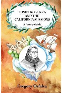 Junipero Serra and the California Missions