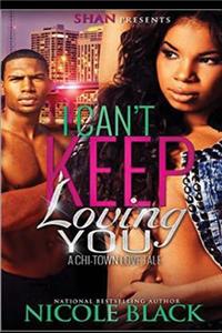 I Can't Keep Loving You