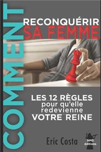 Comment reconquérir sa femme
