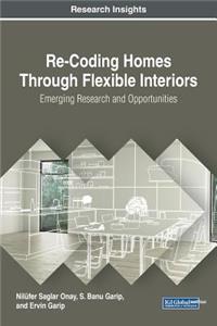 Re-Coding Homes Through Flexible Interiors: Emerging Research and Opportunities