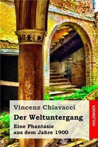 Der Weltuntergang: Eine Phantasie aus dem Jahre 1900