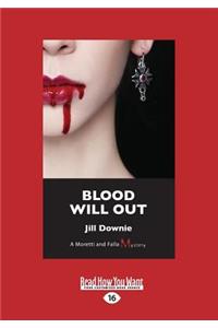 Blood Will Out: A Moretti and Falla Mystery (Large Print 16pt)