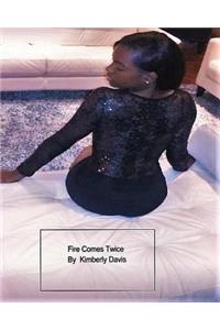 Fire Comes Twice