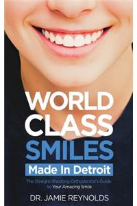 World Class Smiles, Made in Detroit