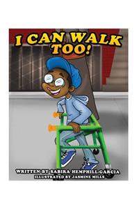I Can Walk Too