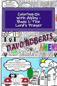 Coloring-In With Alphy - Book 1 - The Lord's Prayer