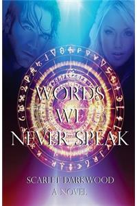Words We Never Speak