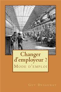 Changer d'employeur ? Mode d'emploi