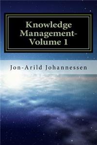 Knowledge Management- Volume 1
