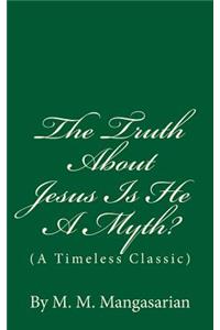 Truth About Jesus Is He A Myth?