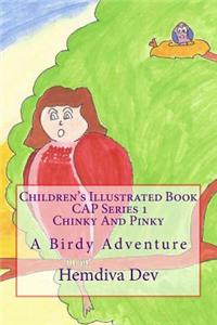 Children's Illustrated Book Cap Series 1 Chinky and Pinky: A Birdy Adventure
