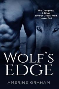 Wolf's Edge: The Complete 5-Book Timber Creek Wolf Novel Set