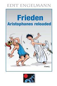Frieden - Aristophanes reloaded
