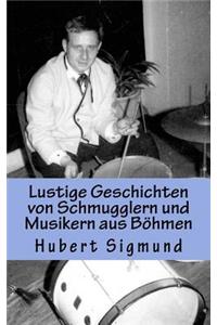 Lustige Geschichten Von Schmugglern Und Musikern Aus B�hmen
