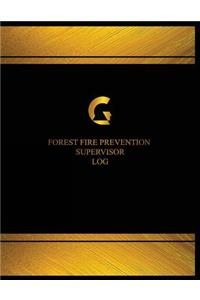 Forest Fire Prevention Supervisor Log (Logbook, Journal - 125 pages, 8.5 x 11 in
