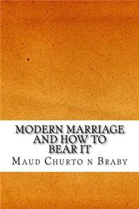 Modern marriage and how to bear it