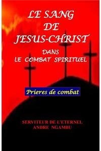 Le Sang de Jésus Christ: Dans Le Combat Spirituel