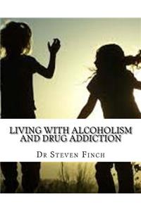 Living with Alcoholism and Drug Addiction